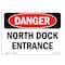 Signmission Safety Sign, OSHA Danger, 7" Height, North Dock Entrance, Landscape OS-DS-D-710-L-2166 - alternate 1